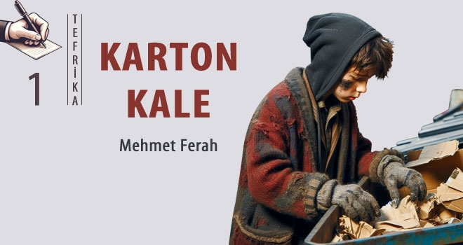 Karton Kale | 1. Bölüm