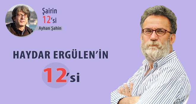 Şair Haydar Ergülen'in imgeleminden 12 sözcük