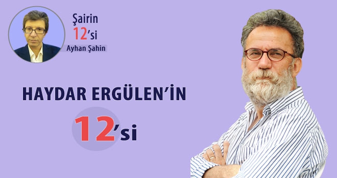 Şair Haydar Ergülen'in imgeleminden 12 sözcük