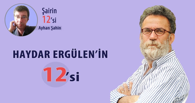 Şair Haydar Ergülen'in imgeleminden 12 sözcük