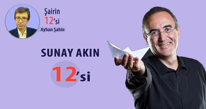 Şair Sunay Akın'ın imgeleminden 12 sözcük