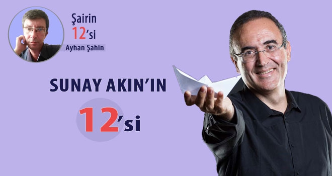 Şair Sunay Akın'ın imgeleminden 12 sözcük