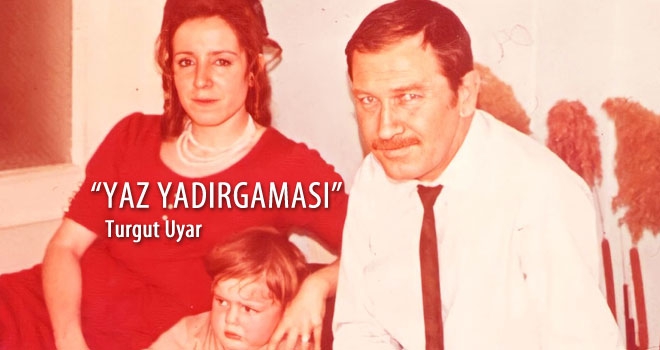 Turgut Uyar | 'Yaz Yadırgaması'